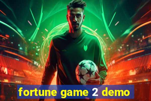 fortune game 2 demo